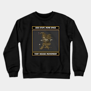 Less stuff, more space Crewneck Sweatshirt